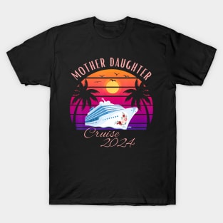 Mother And Daughter Cruise 2024 Cruise Mom And Daughter T-Shirt